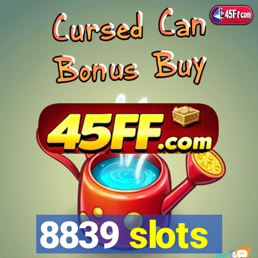8839 slots
